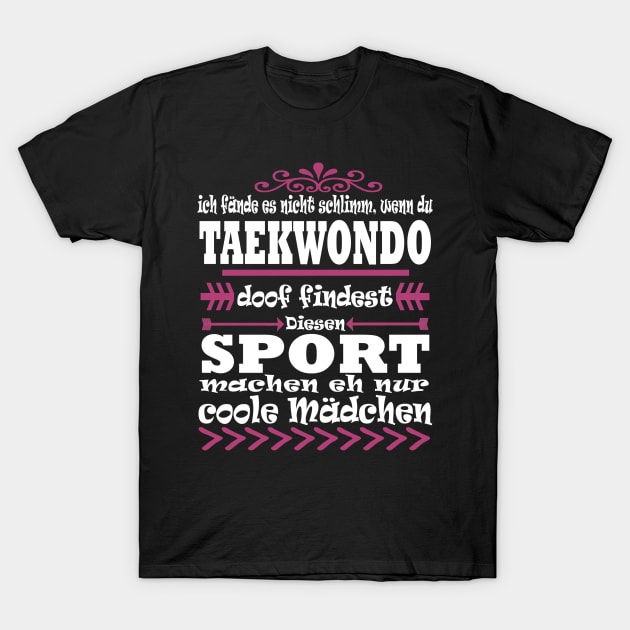 Taekwondo Kampfsport Spruch Mädchen Geschenk T-Shirt by FindYourFavouriteDesign